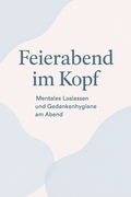 Guide | Feierabend im Kopf